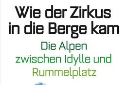 Wie der Zirkus in die Berge kam (11.2015)
